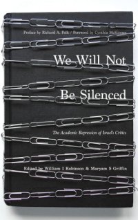 cover of the book We will not be silenced: the academic repression of Israel's critics