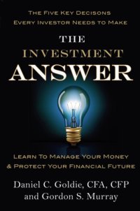 cover of the book The investment answer: learn to manage your money & protect your financial future