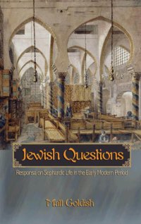 cover of the book Jewish questions: responsa on Sephardic life in the early modern period