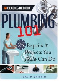 cover of the book Plumbing 101: 25 repairs & projects you really can do