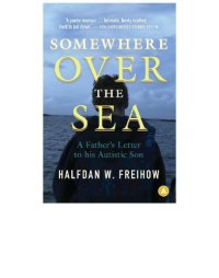 cover of the book Somewhere over the sea: a father's letter to his autistic son