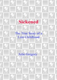 cover of the book Sickened: the memoir of a Munchausen by proxy childhood