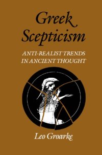 cover of the book Greek Scepticism: Anti-Realist Trends in Ancient Thought