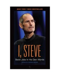 cover of the book I, Steve: Steve Jobs In His Own Words (In Their Own Words)