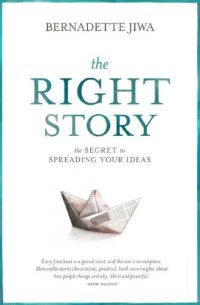 cover of the book The Right Story: The secret to spreading your ideas