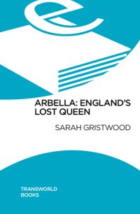 cover of the book Arbella: England's lost queen