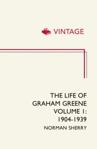 cover of the book The Life of Graham Greene, Volume 1: 1904-1939