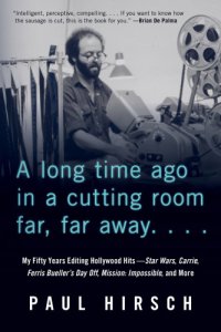 cover of the book A long time ago in a cutting room far, far away: my fifty years editing Hollywood hits ; Star Wars, Carrie, Ferris Bueller's day off, Mission: impossible, and more