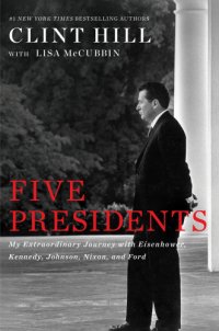 cover of the book Five presidents: my extraordinary journey with Eisenhower, Kennedy, Johnson, Nixon, and Ford