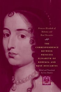 cover of the book The Correspondence between Princess Elisabeth of Bohemia and René Descartes (The Other Voice in Early Modern Europe)