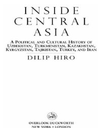 cover of the book Inside central asia: a political and cultural history of uzbekistan, turkmenistan, kazakhstan, kyrgyzstan, tajikistan, turkey, and iran