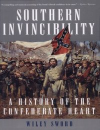 cover of the book Southern Invincibility: A History of the Confederate Heart