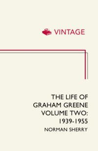 cover of the book The life of Graham Greene. Volume 2, 1939-1955