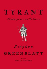 cover of the book Tyrant: Shakespeare on politics