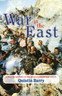 cover of the book War in the East: a Military History of the Russo-Turkish War 1877-78