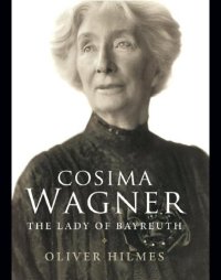 cover of the book Cosima Wagner: The Lady of Bayreuth