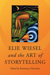 cover of the book Elie Wiesel and the Art of Storytelling