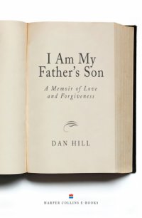 cover of the book I am my father's son: a memoir of love and forgiveness