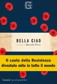 cover of the book Bella ciao. Il canto della Resistenza diventato mito in tutto il mondo