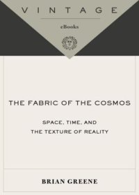 cover of the book The Fabric of the Cosmos: Space, Time and the Texture of Reality