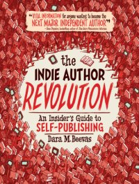 cover of the book The indie author revolution: an insider's guide to self-publishing