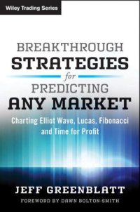 cover of the book Breakthrough Strategies for Predicting Any Market: Charting Elliott Wave, Lucas, Fibonacci and Time for Profit