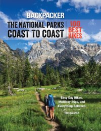 cover of the book Backpacker's the national parks coast to coast: 100 best hikes