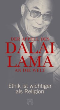 cover of the book Der Appell des Dalai Lama an die Welt Ethik ist wichtiger als Religion