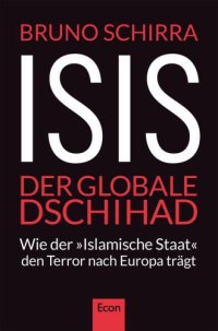 cover of the book ISIS - Der globale Dschihad Wie der ''Islamische Staat'' den Terror nach Europa trägt