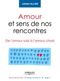 cover of the book Amour et sens de nos rencontres: de l'amour subi à l'amour choisi