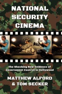 cover of the book National Security Cinema: The Shocking New Evidence of Government Control in Hollywood