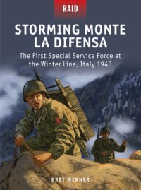 cover of the book Storming Monte La Difensa: the First Special Service Force at the Winter Line, Italy 1943