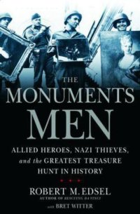 cover of the book The Monuments Men: Allied Heroes, Nazi Thieves, and the Greatest Treasure Hunt in History