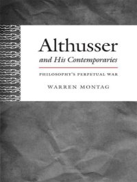 cover of the book Althusser and His Contemporaries: Philosophys Perpetual War