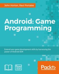 cover of the book Android: game programming: extend your game development skills by harnessing the power of Android SDK: a course in three modules