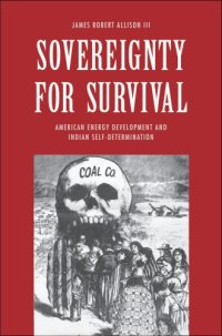 cover of the book Sovereignty for survival: American energy development and Indian self-determination