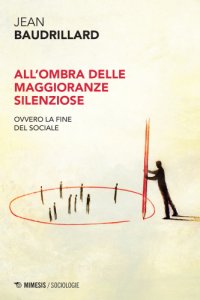 cover of the book All'ombra delle maggioranze silenziose: ovvero la fine del sociale