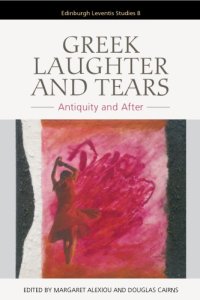 cover of the book Greek laughter and tears: antiquity and after