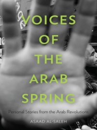 cover of the book Voices of the Arab Spring: personal stories of the Arab revolutions