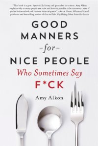 cover of the book Good manners for nice people: who sometimes say f*ck