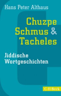 cover of the book Chuzpe, Schmus & Tacheles Jiddische Wortgeschichten