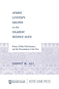 cover of the book Arabic literary salons in the Islamic Middle Ages: poetry, public performance, and the presentation of the past