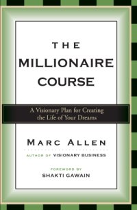 cover of the book The millionaire course: a visionary plan for living the life of your dreams