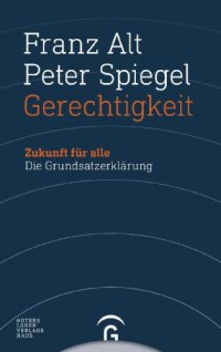 cover of the book Gerechtigkeit: Zukunft für alle: die Grundsatzerklärung