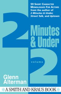 cover of the book 2 Minutes & Under, Volume 2 59 Short Character Monologues for Actors