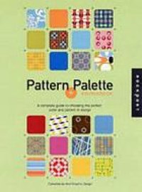 cover of the book Pattern + palette sourcebook: a complete guide to choosing the perfect color and pattern in design