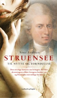 cover of the book Struensee: til nytte og fornøjelse