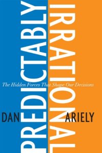 cover of the book Predictably irrational: the hidden forces that shape our decisions