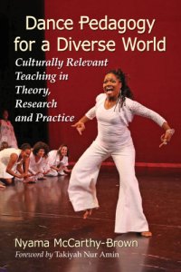 cover of the book Dance pedagogy for a diverse world: culturally relevant teaching in theory, research and practice