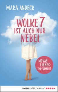 cover of the book Wolke 7 ist auch nur Nebel: Moyas Liebesexperiment